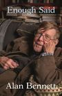 Alan Bennett: Enough Said, Buch