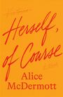 Text: "Herself, of Course", "Victoria", "Alice McDermott", "A Novel". Orangener Hintergrund, rote Schrift.