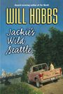 Will Hobbs: Jackie's Wild Seattle, Buch