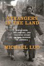 Michael Luo: Strangers in the Land, Buch