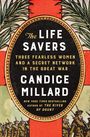 „The Life Savers: Three Fearless Women and a Secret Network in the Great War“ von Candice Millard. Soldaten unten.