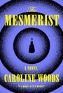 Caroline Woods: The Mesmerist, Buch