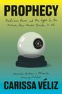 Carissa Veliz: Prophecy, Buch