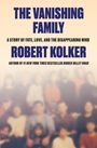 Robert Kolker: The Vanishing Family, Buch