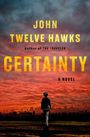 John Twelve Hawks: Certainty, Buch