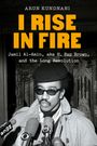 Arun Kundnani: I Rise in Fire, Buch