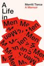 Text: „A Life in Men“, „Merritt Tierce“, „A Memoir“. Schwarzer und roter Text auf roten Rechtecken auf hellem Hintergrund.