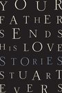 Stuart Evers: Your Father Sends His Love - Stories, Buch