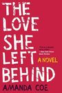 Text: "THE LOVE SHE LEFT BEHIND" und "AMANDA COE". Rote Buchcovergestaltung mit gelbem "A NOVEL".