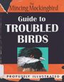The Mincing Mockingbird: Guide To Troubled Birds, Buch