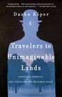 Dasha Kiper: Travelers to Unimaginable Lands, Buch