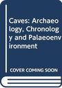 "Caves: Archaeology, Chronology and Palaeoenvironment. COVER COMING SOON." Stilisiert als Buchcover.