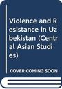 Matteo Fumagalli: Violence and Resistance in Uzbekistan, Buch