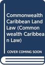 Text: "Commonwealth Caribbean Land Law (Commonwealth Caribbean Law). COVER COMING SOON." Cover-Design: Buchsymbol.