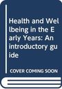 Text: "Health and Wellbeing in the Early Years: An introductory guide. COVER COMING SOON." Stilisiert als Buchcover.