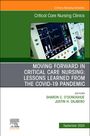 : Moving Forward in Critical Care Nursing: Lessons Learned from the Covid-19 Pandemic, an Issue of Critical Care Nursing Clinics of North America, Buch