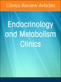 : Type 1 Diabetes, an Issue of Endocrinology and Metabolism Clinics of North America, Buch