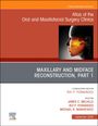 : Maxillary and Midface Reconstruction, Part 1, an Issue of Atlas of the Oral & Maxillofacial Surgery Clinics, Buch