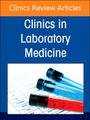 : Diagnostics Stewardship in Molecular Microbiology: From at Home Testing to Ngs, an Issue of the Clinics in Laboratory Medicine, Buch