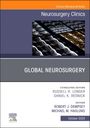 : Global Neurosurgery, an Issue of Neurosurgery Clinics of North America, Buch