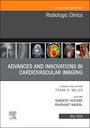 : Advances and Innovations in Cardiovascular Imaging, an Issue of Radiologic Clinics of North America, Buch