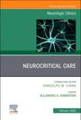 : Neurocritical Care, an Issue of Neurologic Clinics, Buch