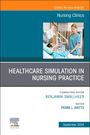 : Healthcare Simulation in Nursing Practice, an Issue of Nursing Clinics, Buch