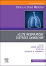 : Acute Respiratory Distress Syndrome, an Issue of Clinics in Chest Medicine, Buch