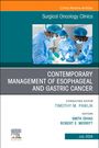 : Contemporary Management of Esophageal and Gastric Cancer, an Issue of Surgical Oncology Clinics of North America, Buch
