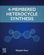 Navjeet Kaur: 4-Membered Heterocycle Synthesis, Buch