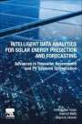 Hasmat Malik: Intelligent Data Analytics for Solar Energy Prediction and Forecasting: Advances in Resource Assessment and Pv Systems Optimization, Buch