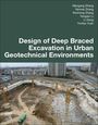 Wengang Zhang: Design of Deep Braced Excavation in Urban Geotechnical Environments, Buch