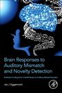 Jos J. Eggermont: Brain Responses to Auditory Mismatch and Novelty Detection, Buch