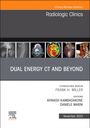 : Dual Energy CT and Beyond, an Issue of Radiologic Clinics of North America, Buch