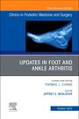 : Updates in Foot and Ankle Arthritis, an Issue of Clinics in Podiatric Medicine and Surgery, Buch