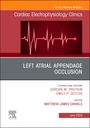 : Left Atrial Appendage Occlusion, an Issue of Cardiac Electrophysiology Clinics, Buch