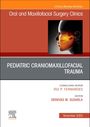 : Pediatric Craniomaxillofacial Trauma, an Issue of Oral and Maxillofacial Surgery Clinics of North America, Buch