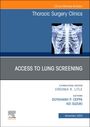 : Lung Screening: Updates and Access, an Issue of Thoracic Surgery Clinics, Buch
