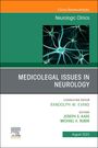 : Medicolegal Issues in Neurology, an Issue of Neurologic Clinics: Volume 41-3, Buch