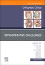 : Intraoperative Challenges, an Issue of Orthopedic Clinics, Buch
