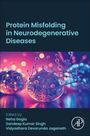 Neha Gogia: Protein Misfolding in Neurodegenerative Diseases, Buch