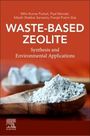 Mihir Kumar Purkait: Waste-Based Zeolite, Buch