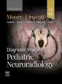 Kevin R Moore: Diagnostic Imaging: Pediatric Neuroradiology, Buch