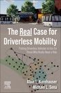 Alain L Kornhauser: The Real Case for Driverless Mobility, Buch