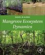 Oben: "Daniel M Alongi". Mitte: "Mangrove Ecosystem Dynamics". Unten: Mangrovenwälder, dichter Bewuchs, Wasserläufe.