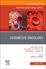 : Cutaneous Oncology, an Issue of Hematology/Oncology Clinics of North America, Buch