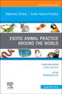 : Exotic Animal Practice Around the World, an Issue of Veterinary Clinics of North America: Exotic Animal Practice, Buch