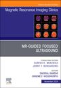 : Mr-Guided Focused Ultrasound, an Issue of Magnetic Resonance Imaging Clinics of North America, Buch
