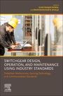 : Switchgear Design, Operation, and Maintenance Using Industry Standards, Buch