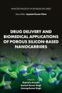 : Drug Delivery and Biomedical Applications of Porous Silicon-Based Nanocarriers, Buch